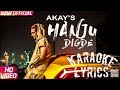 Hanju Digde (Full Video) Karaoke & Lyrics | A Kay ft Saanvi Dhiman | Western Penduz Hanju Digde (Full Video) Karaoke & Lyrics | A Kay ft Saanvi Dhiman | Western Penduz