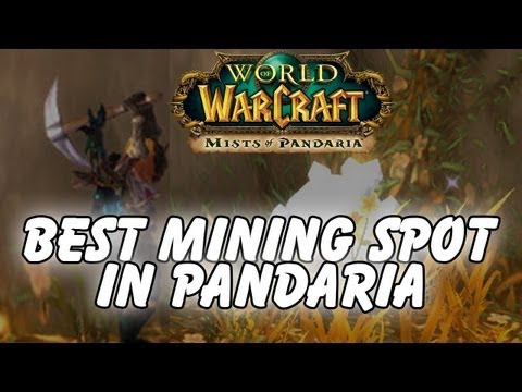 Best Mining Spot in Pandaria - WoW: Mists of Pandaria