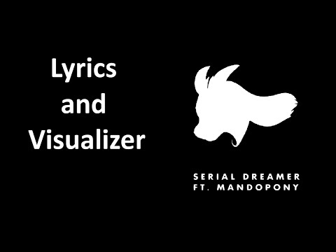 Serial Dreamer (ft. MandoPony)  - Silva Hound [Lyrics & Visualizer]