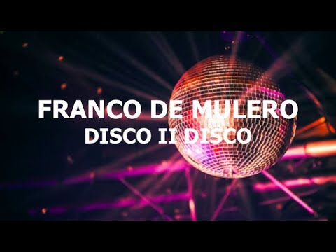 Franco De Mulero - Disco II Disco