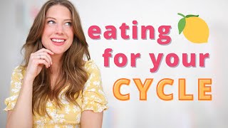 EATING FOR YOUR CYCLE // learn the cycle syncing diet so you can balance your hormones with food