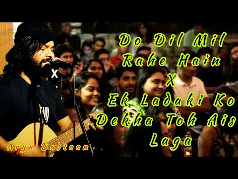 Arya Dastaan Do Dil Mil Rahe Hain x Ek Ladaki Ko dekha Toh Aisa Laga 