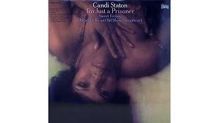 Candi Staton - I'm Just a Prisoner Of Your Good Lovin' (Remastered)