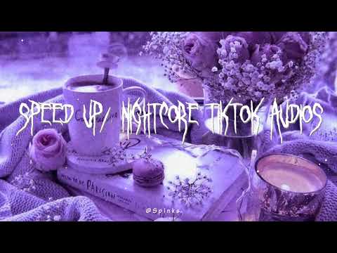 speed up/nightcore tiktok audios ♡ pt. 217