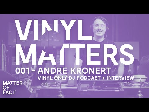 Andre Kronert - Techno / House Vinyl Only DJ Mix + Interview - VINYL MATTERS 001