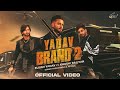 Elvish Yadav Yadav Brand 2 Official Video Sunny Yaduvanshi Ak Rok Khushi Baliyan Nitesh