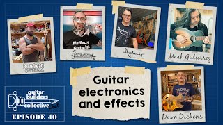 Guitar builders discuss guitar electronics and effects: #GBCchat episode 40