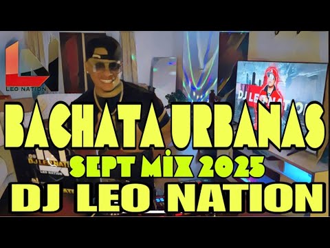 BACHATA MIX -( AGOSTO 2025  ) by DJ Leo Nation ( SOLO MIX )