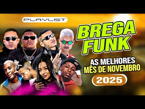 BREGA FUNK 2025 - AS MELHORES MÊS DE NOVEMBRO 2025
