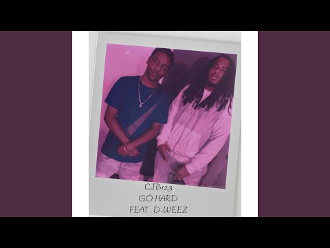 Go Hard (feat. D-Weez)