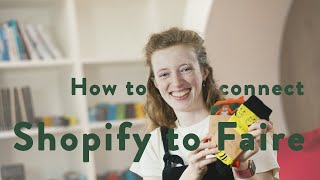 Connect Faire to Shopify | Step by step walkthrough