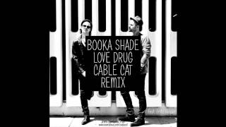 Booka Shade feat. Fritz Helder - Love Drug (Cable Cat Remix)