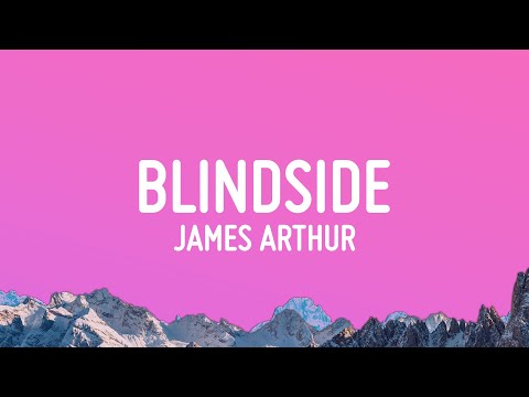 James Arthur - Blindside (Lyrics)