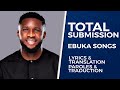 Ebuka Songs - TOTAL SUBMISSION -Traduction francaise (French Translation)