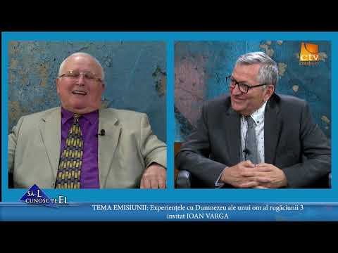 SCPE 615. Ioan Varga - Experiențe cu Dumnezeu ale unui om al rugăciunii (3)