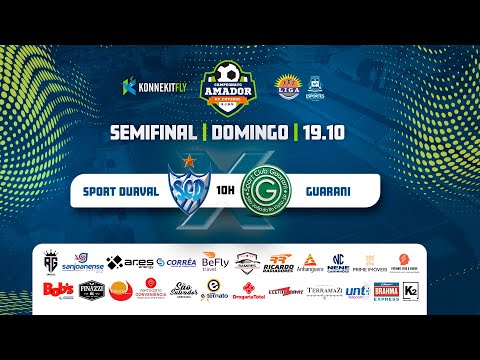 SPORT DURVAL X GUARANI | SEMIFINAL | FUTEBOL AMADOR - S.J.B.V.