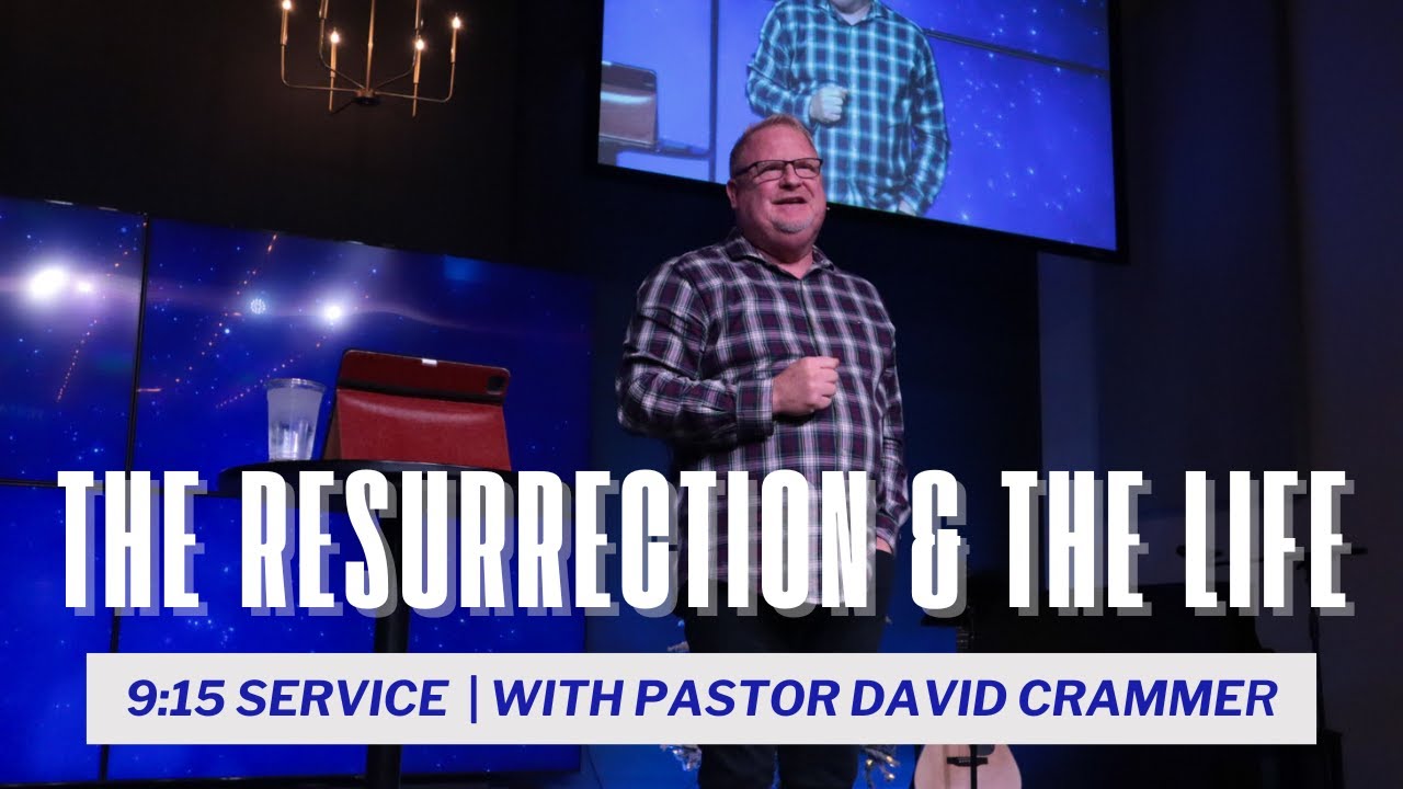 The Resurrection & The Life