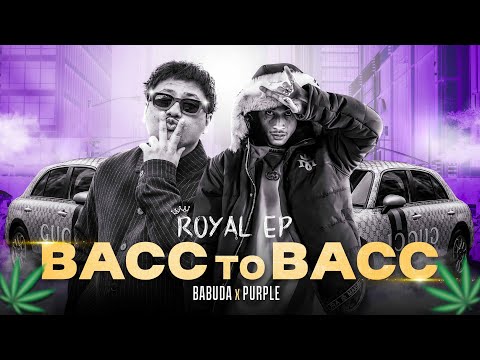 BABUDA FT PURPLE - BACC TO BACC |OFFICIAL AUDIO| ROYAL EP #purple #babuda