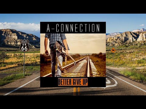 A-Connection - Better Give Up (Route 66 Chap.1)
