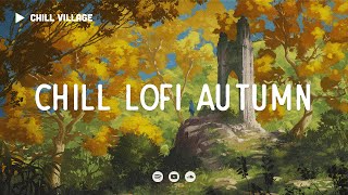 Chill Lofi Autumn 🍁 Deep Focus Study/Work Concentration [chill lo-fi hip hop beats]