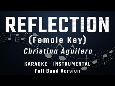 REFLECTION - FEMALE KEY - FULL BAND KARAOKE - INSTRUMENTAL - CHRISTINA AGUILERA