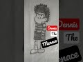 My Dennis The Menace Drawing