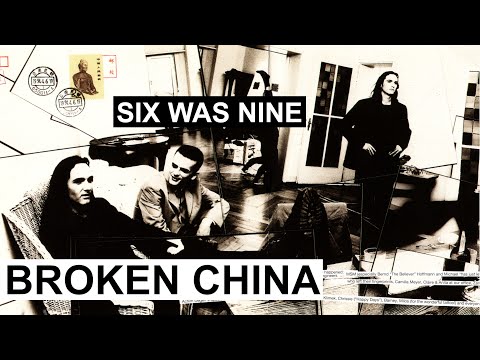 SIX WAS NINE - Broken china