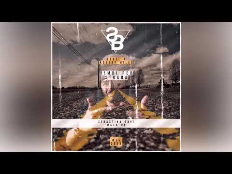 FEDEZ x ROBERT MILES - Bimbi Per Strada (Sebastian Bayl Mashup) [CHILDREN]