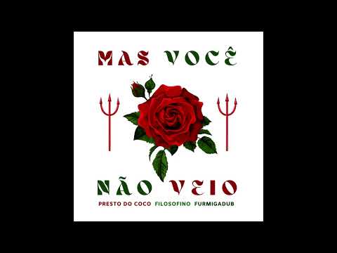 FurmigaDub, Presto do Coco, Filosofino - Mas Você Não Veio (feat. Seu Zé Quer Coco!)