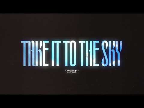 TAKE IT TO THE SKY - Tommee Profitt x Jung Youth