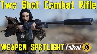 Fallout 76: Weapon Spotlights: Two Shot Combat Rifle