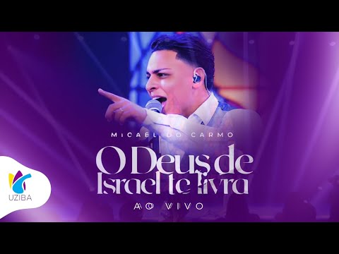 O Deus De Israel Te Livra - Micael do Carmo