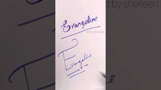 Evangeline❤️//#signature comment your names❤️ #calligraphymaster