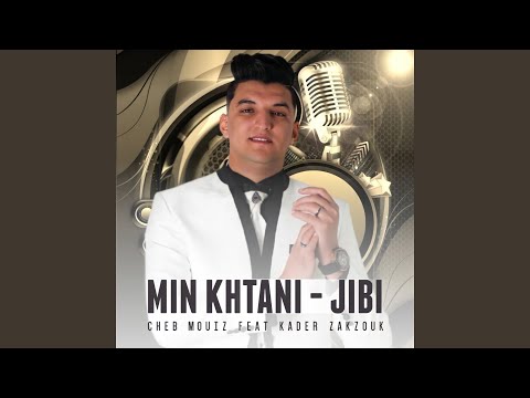 Min khtani jibi (feat. Kader Zakzouk)
