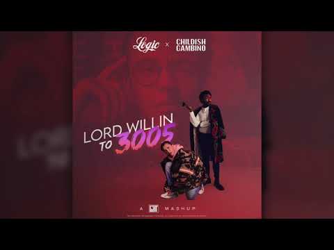 Lord Willin to 3005 - Logic x Childish Gambino Mashup