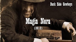 Music video thumbnail preview for Dark Side Cowboys - Magia Nera (2012) by Dark Side Cowboys