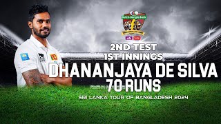 Dhananjaya de Silva's 70 Runs Against Bangladesh  | 2nd Test | 1st Innings