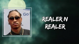 Future &amp; Juice WRLD - Realer N Realer (Lyrics) 🎵