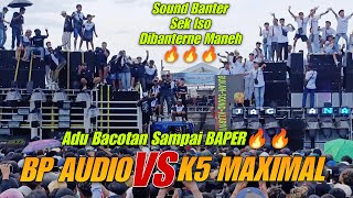 Download lagu Kalah Baper🔥BP Audio vs K5 Maximal, Sound Banter Sek Iso Dibanterne Maneh‼️ SUMBERSEWU 2025 GEMURUH mp3