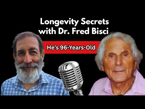 Longevity Wisdom from 96-Year-Old Dr. Fred Bisci | Health at Every Stage of Life