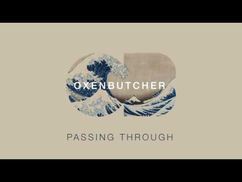 Oxen Butcher - Passing Through