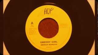 Derrick Morgan / Greedy Girl ---(Hop)
