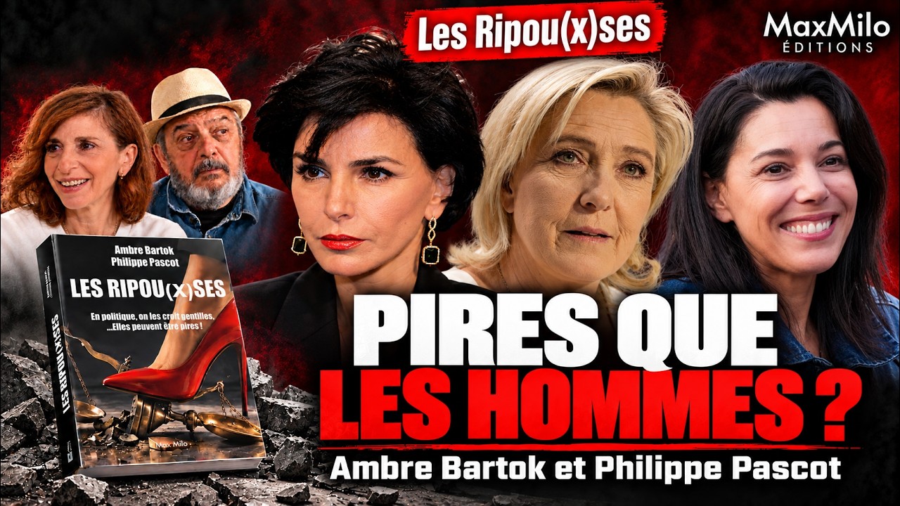 Femmes de Pouvoir : Pires que les Hommes ? — Ambre Bartok et Philippe Pascot - Les Ripou(x)ses