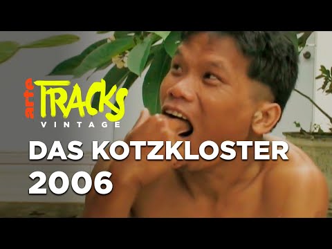 Radikaler Entzug im "Kotzkloster" Tham Krabok (Vintage 2006) | Arte TRACKS