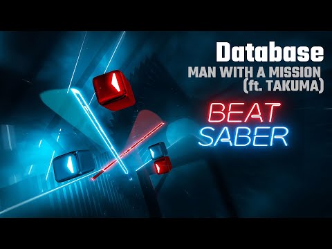 Beat Saber | Database - MAN WITH A MISSION (feat. TAKUMA)
