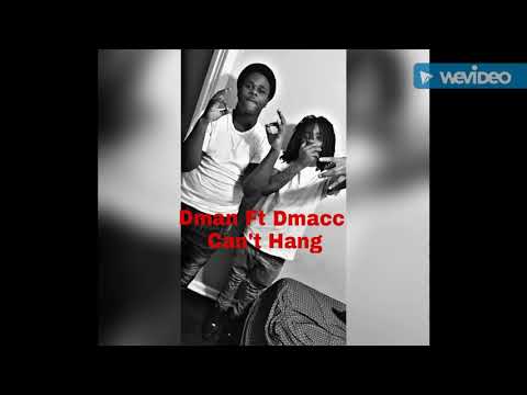 Dman Ft Dmacc-Can't Hang