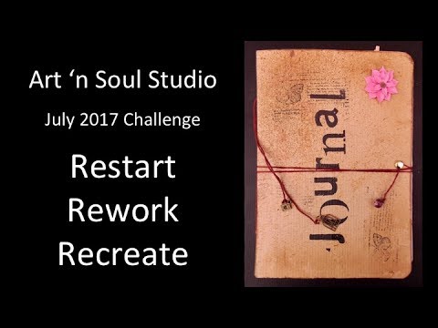#ArtnSoulJuly17 - Restart Rework Recreate - Junk Journal