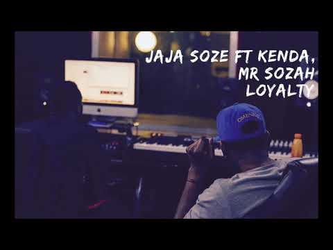 JAJA SOZE - LOYALTY FT KENDA, MR SOZAH Prod by @Aymenonthebeat