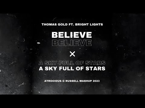 Thomas Gold - Believe x Coldplay - A Sky Full Of Stars (Harmor & Russell MASHUP)