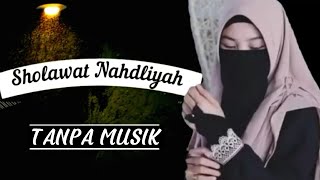 Download lagu SHOLAWAT TANPA MUSIK -SHOLAWAT NAHDLIYAH mp3